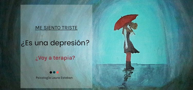 Me siento triste… ¿Es una depresión?, ¿Voy a terapia? Terapia en Tenerife - Depresión. terapia psicológica Tenerife. Psicólogos en Tenerife. terapia tenerife sur