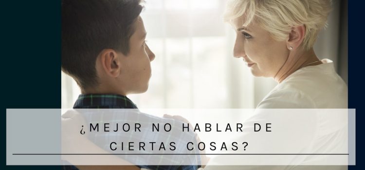 ¿Mejor no hablar de ciertas cosas? Hablar con franqueza .Psicólogo en Tenerife. Psicólogos Tenerife. Psicología infantil Tenerife