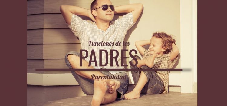Función paterna. parentalidad y psicología. Ser padre. Psicologia.