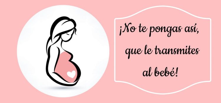 ¡No te pongas así, que le transmites al bebé! – La salud mental materna Psicología embarazo Tenerife