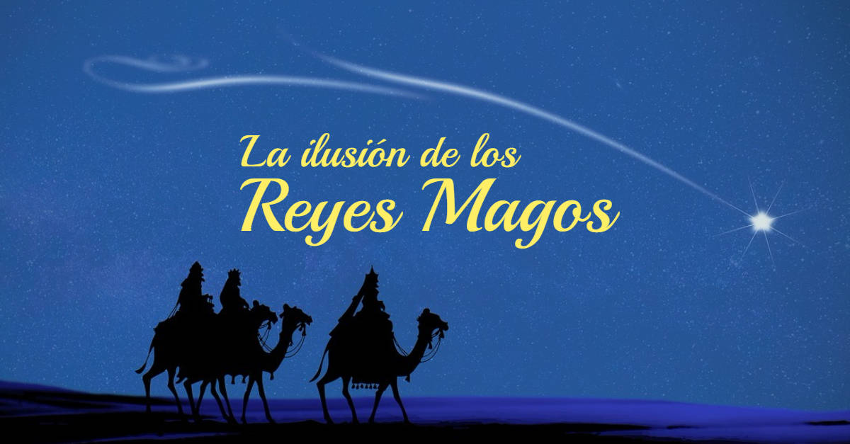 la ilusión en los reyes magos