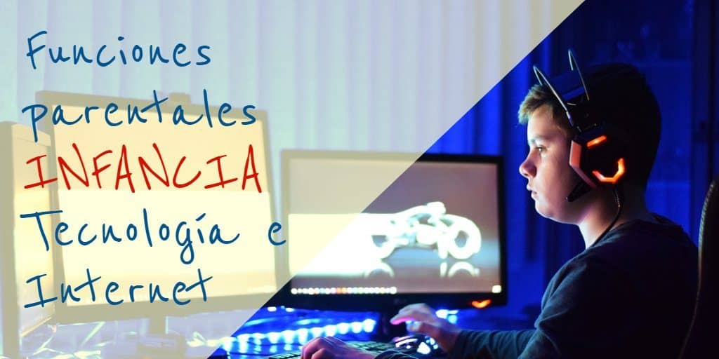 Funciones parentales ante las nuevas tecnologías en la infancia