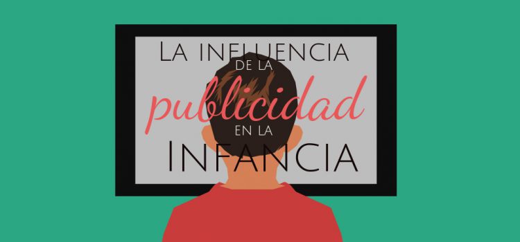 la influencia de la publicidad en la infancia
