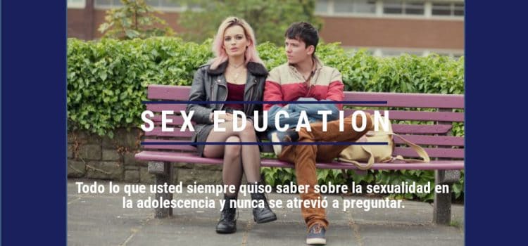 Sex Education Sex education Educación sexual