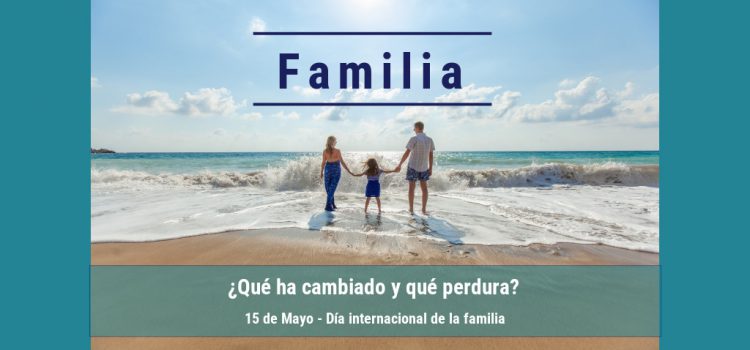familia ¿Qué ha a cambiado y qué perdura?