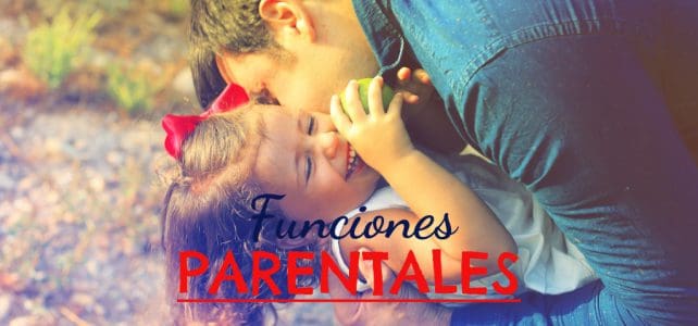 Las funciones parentales