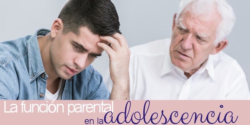 La función parental en la adolescencia