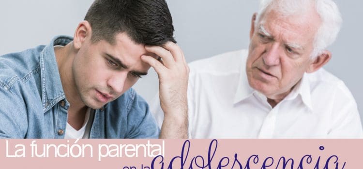 La función parental en la adolescencia