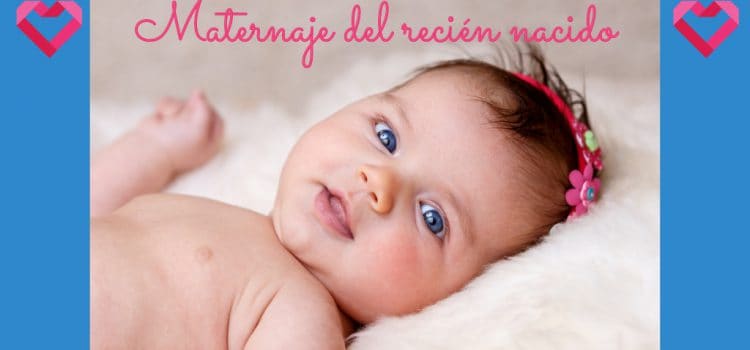 Maternaje del recién nacido Maternaje del recién nacido