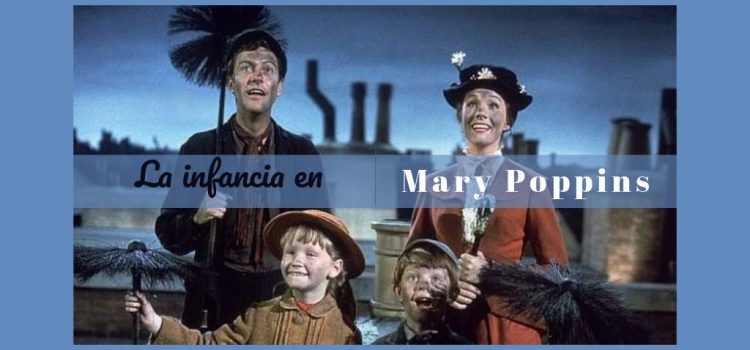 La infancia en Mary Poppins La infancia en Mary Poppins