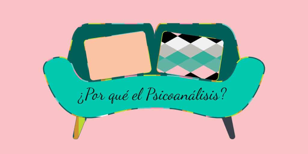 ¿Por qué el psicoanálisis?