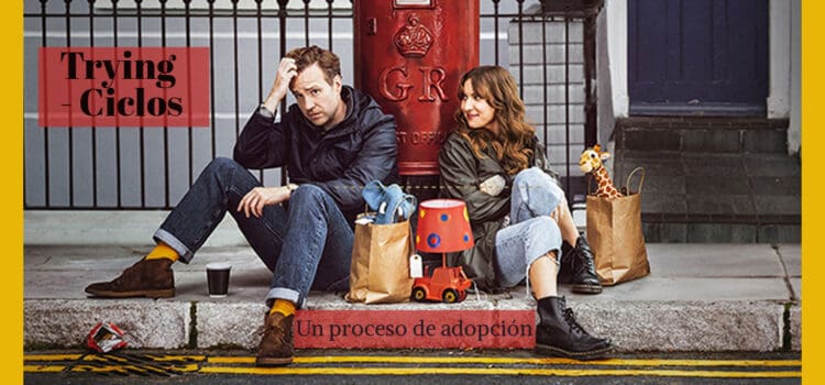 Trying – Ciclos – Un proceso de adopción Trying